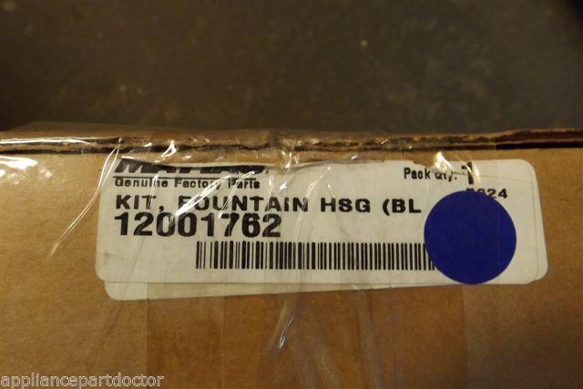 MAYTAG REFRIGERATOR 12001762 KIT FOUNTAIN HSG NEW IN BOX MAYTAG REFRIGERATOR 12001762 KIT FOUNTAIN HSG NEW IN BOX